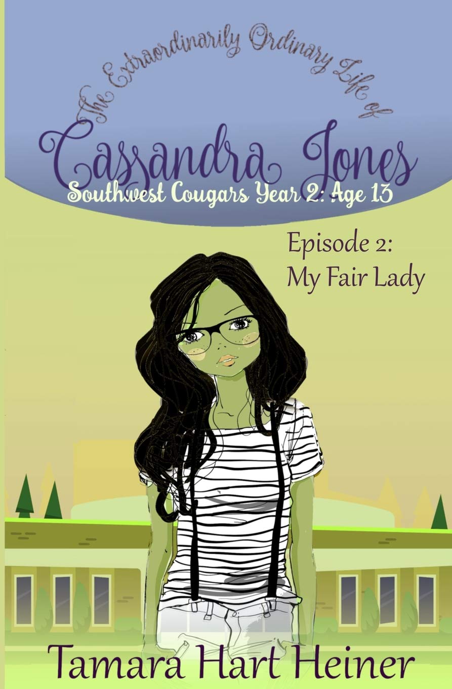 Episode 2: My Fair Lady: The Extraordinarily Ordinary Life of Cassandra Jones (Southwest Cougars Eighth Grade, Band 2) Books
