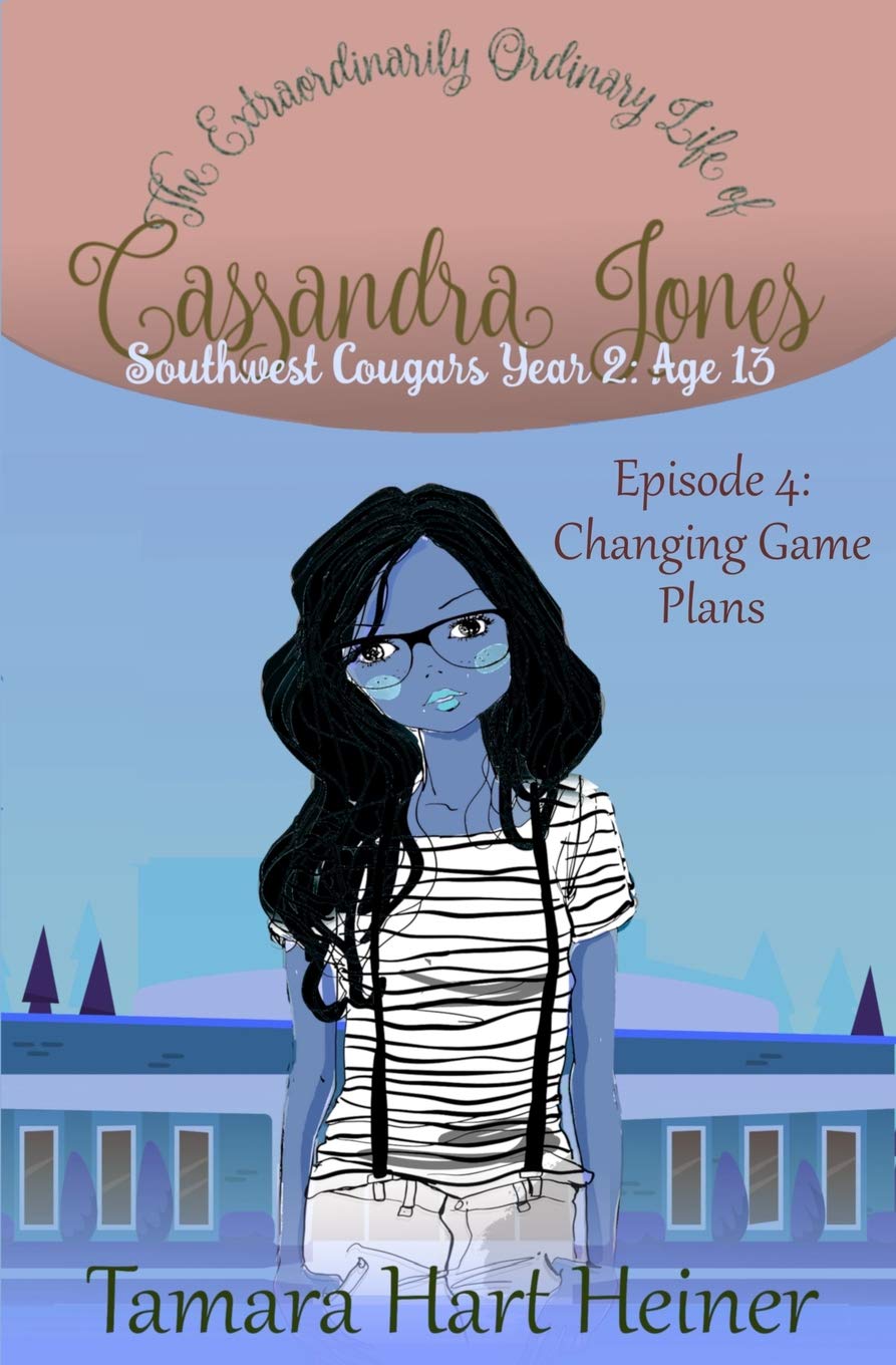 Episode 4: Changing Game Plans: The Extraordinarily Ordinary Life of Cassandra Jones (Southwest Cougars Eighth Grade, Band 4) Health, Nutrition & Fitness