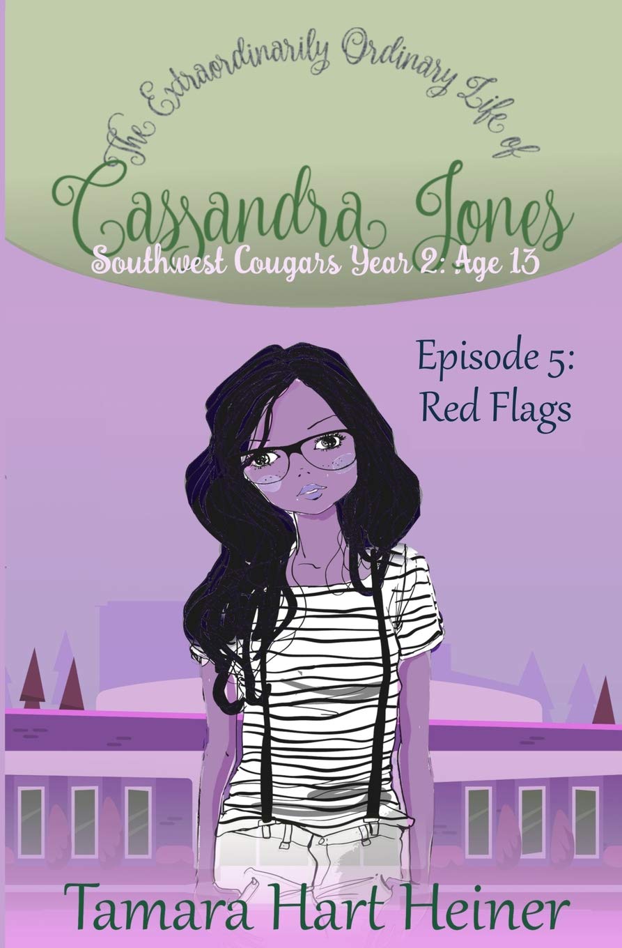 Episode 5: Red Flags: The Extraordinarily Ordinary Life of Cassandra Jones (Southwest Cougars Eighth Grade, Band 5) Health, Nutrition & Fitness