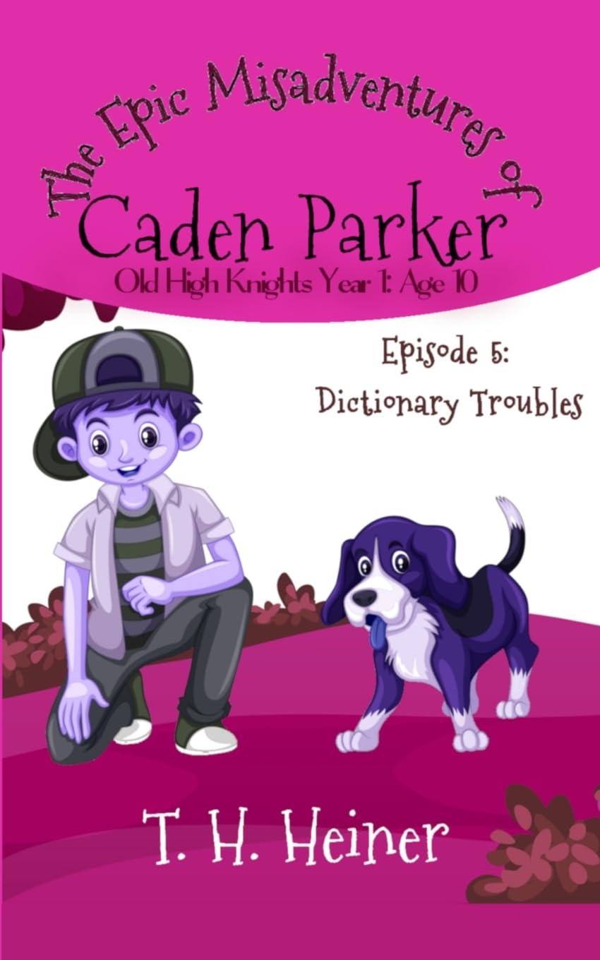 Episode 5: Dictionary Troubles: The Epic Misadventures of Caden Parker (Old High Knights Year 1: Age 10, Band 5) Novels & Short Stories