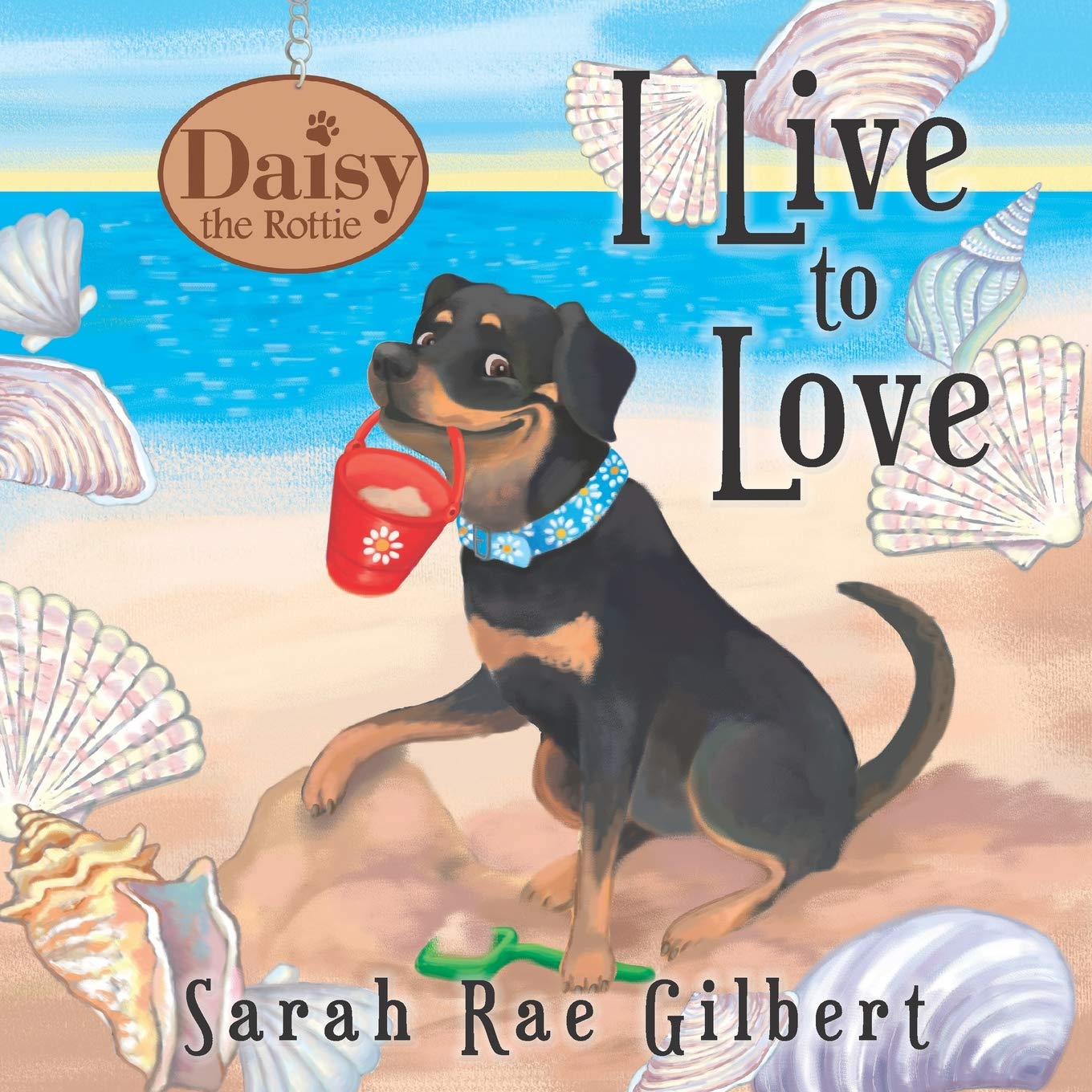 I Live to Love (Daisy the Rottie, Band 2) Non-fiction