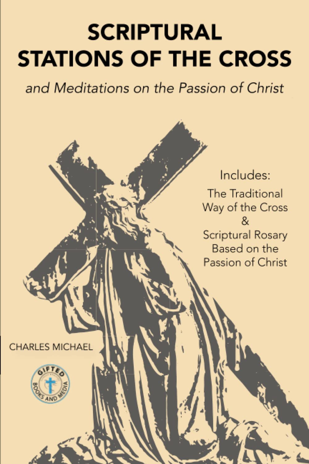 Scriptural Stations of the Cross: And Meditations on the Passion of Christ Social Sciences