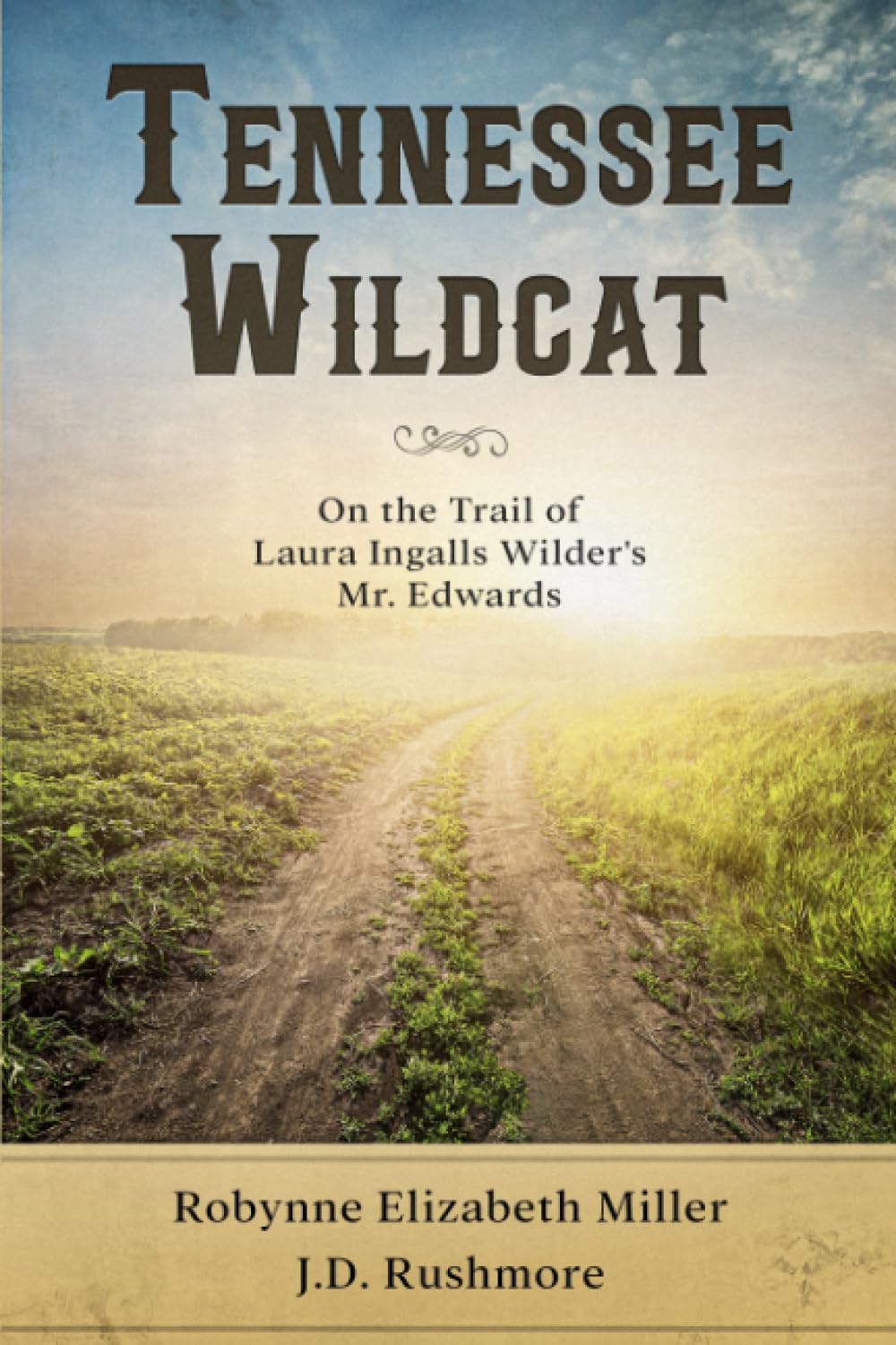 Tennessee Wildcat: On the Trail of Laura Ingalls Wilder's Mr. Edwards Historical Fiction