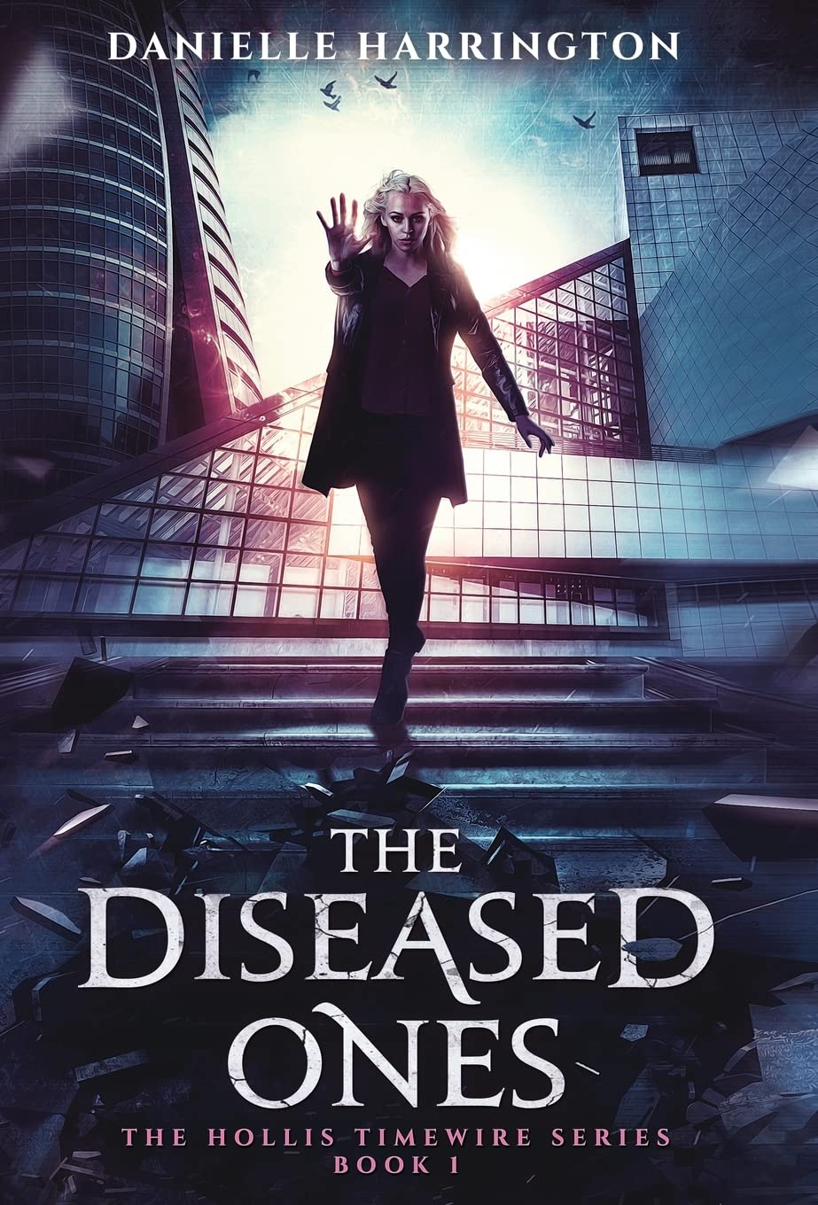 The Diseased Ones: The Hollis Timewire Series Book 1 Fantasy & Sci-Fi