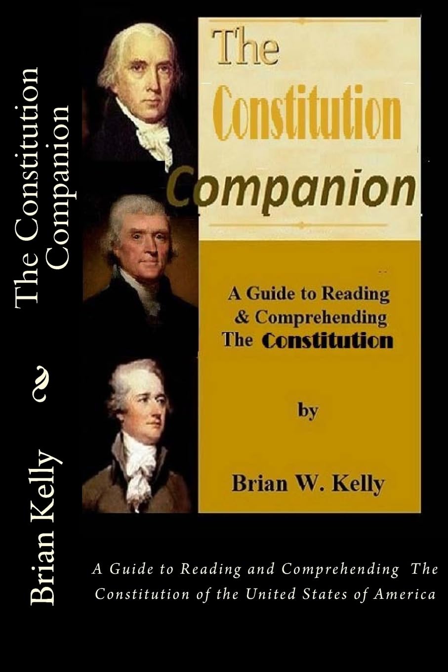 The Constitution Companion: A Guide to Reading and Comprehending The Constitution of the United States of America Social Sciences