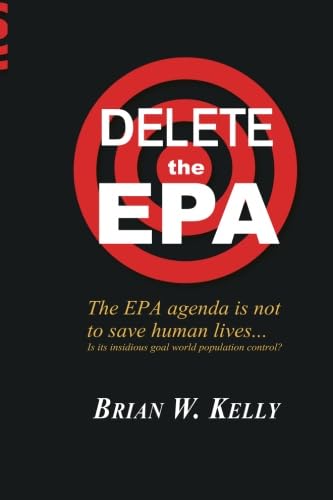 DELETE The EPA!: The EPA agenda is not saving human lives. Its insidious goal is world population control. It is good when humans die. Mathematics