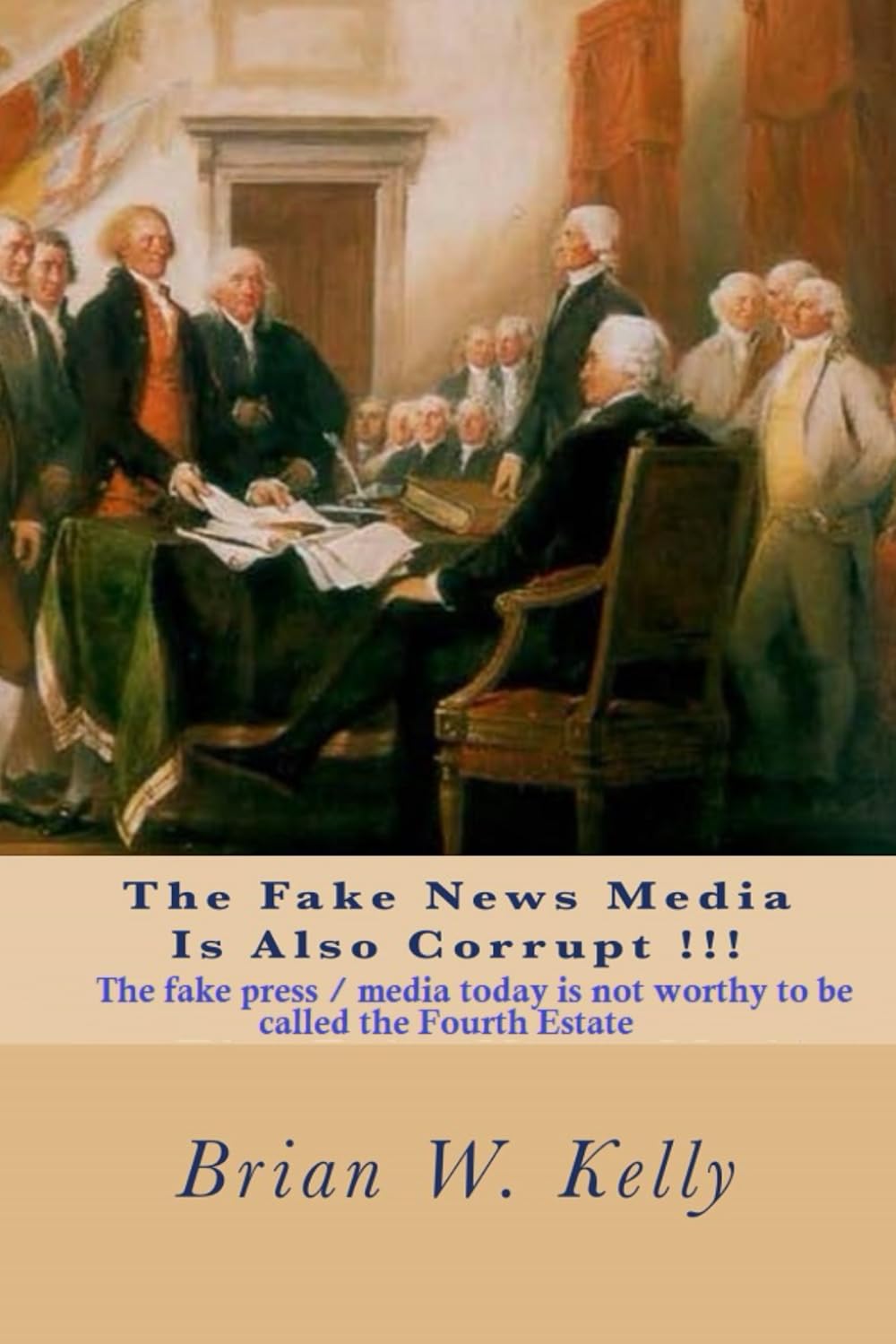 The Fake News Media Is Also Corrupt !!!: The fake press / media today is not worthy to be called the fourth estate. Social Sciences