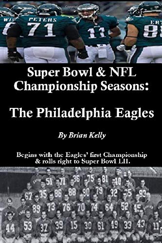 Super Bowl & NFL Championship Seasons: The Philadelphia Eagles: Begins with the Eagle’s first Championship & rolls right to Super Bowl LII. Leisure & Fun