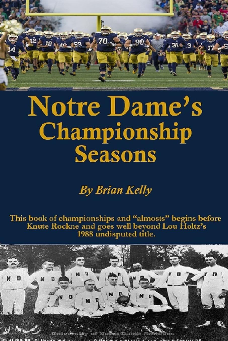 Notre Dame's Championship Seasons: This book of championships and “almosts” begins before Knute Rockne and goes well beyond Lou Holtz’s 1988 undisputed title. Leisure & Fun
