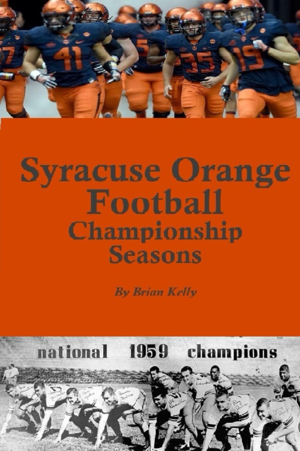 Syracuse Orange Football Championship Seasons: Starts before the beginning of SU Football championships; goes to Dino Babers Era Leisure & Fun