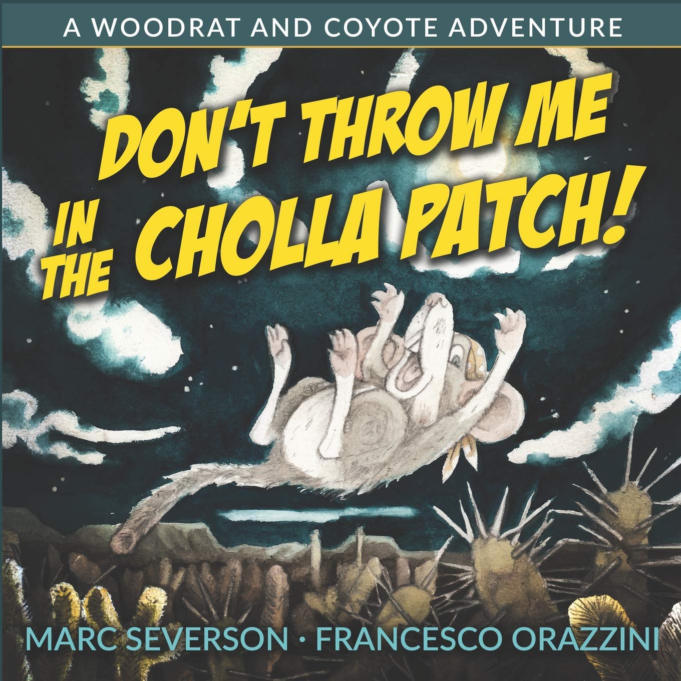 Don't Throw Me in the Cholla Patch!: A Woodrat and Coyote Adventure Novels & Short Stories