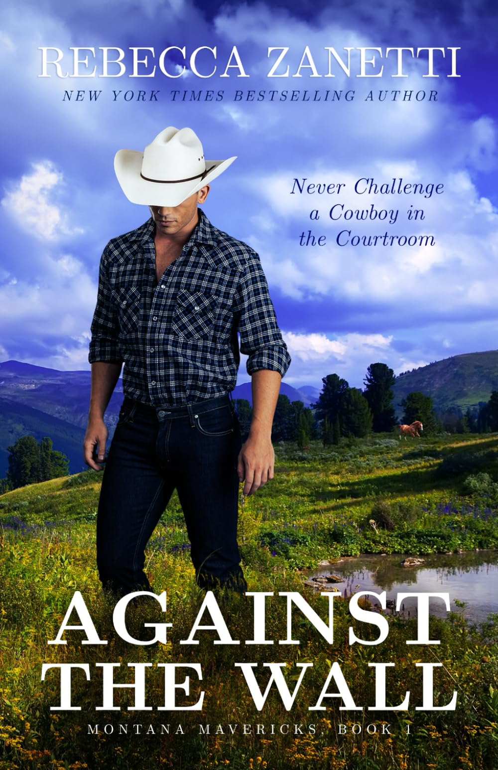 Against the Wall: (Formerly published as an Entangled Brazen Romance) (Montana Mavericks, Band 1) Action & Adventure