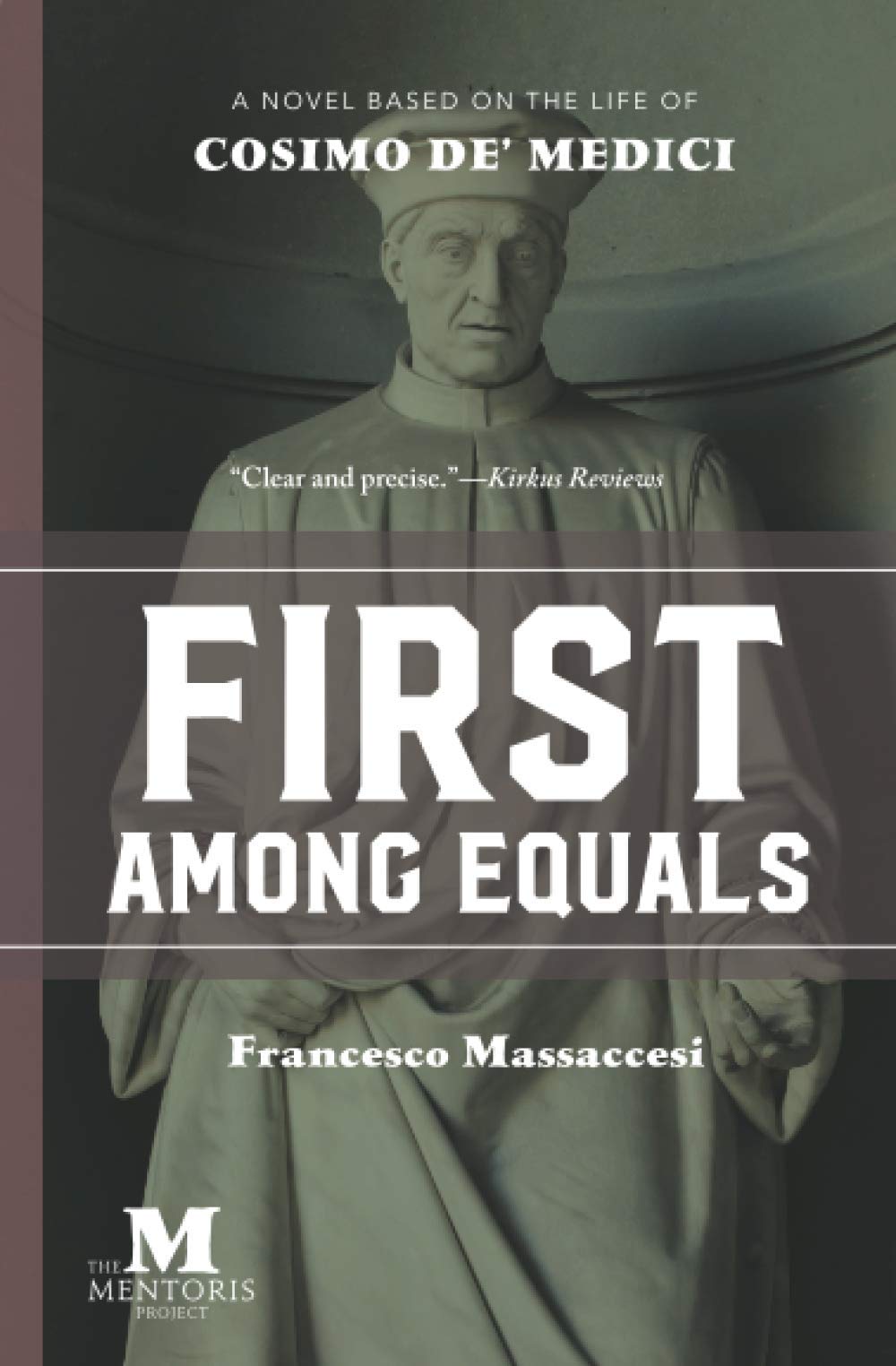 First Among Equals: A Novel Based on the Life of Cosimo de' Medici Contemporary literature