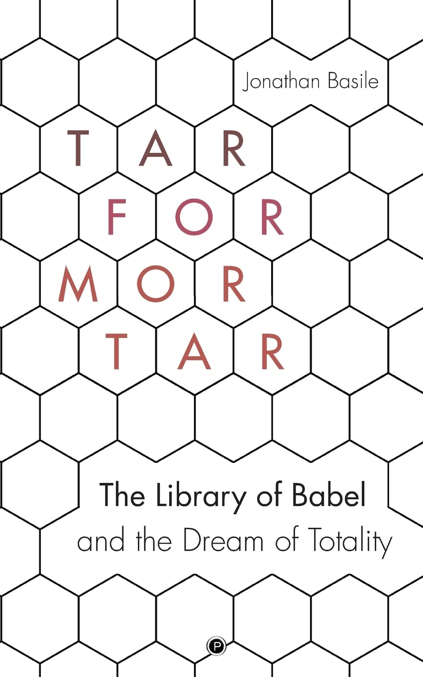 Tar for Mortar: "The Library of Babel" and the Dream of Totality Contemporary literature