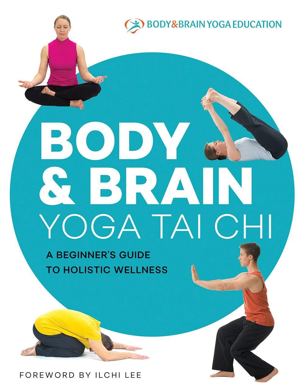Body & Brain Yoga Tai Chi: A Beginner's Guide to Holistic Wellness (Body&brain Yoga Education) Health, Nutrition & Fitness