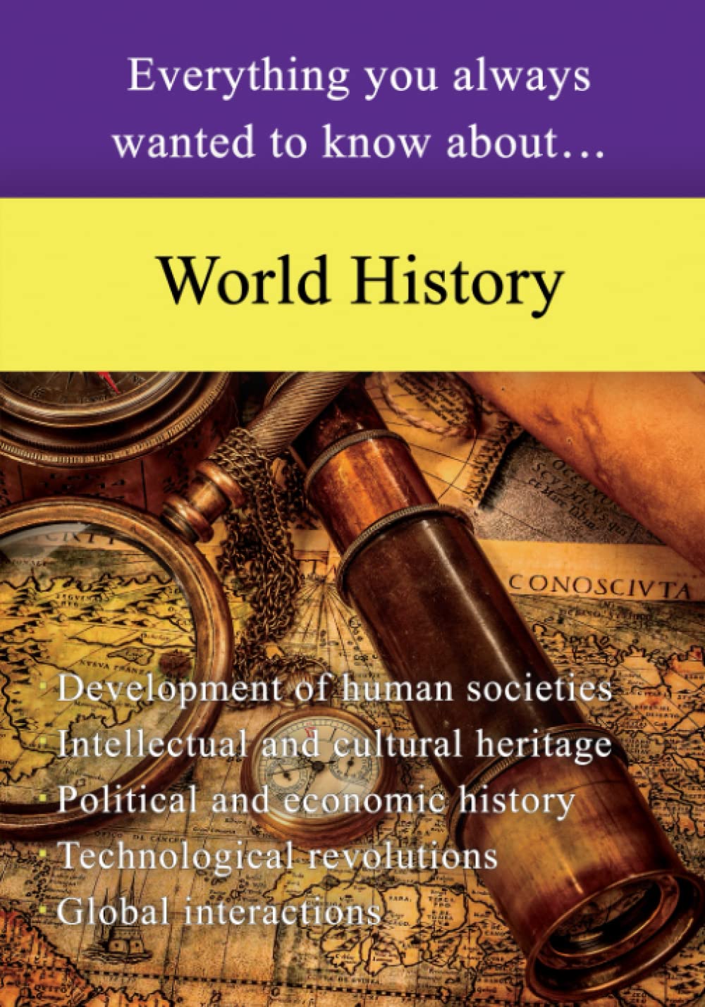 World History: Everything you always wanted to know about... Politics & History