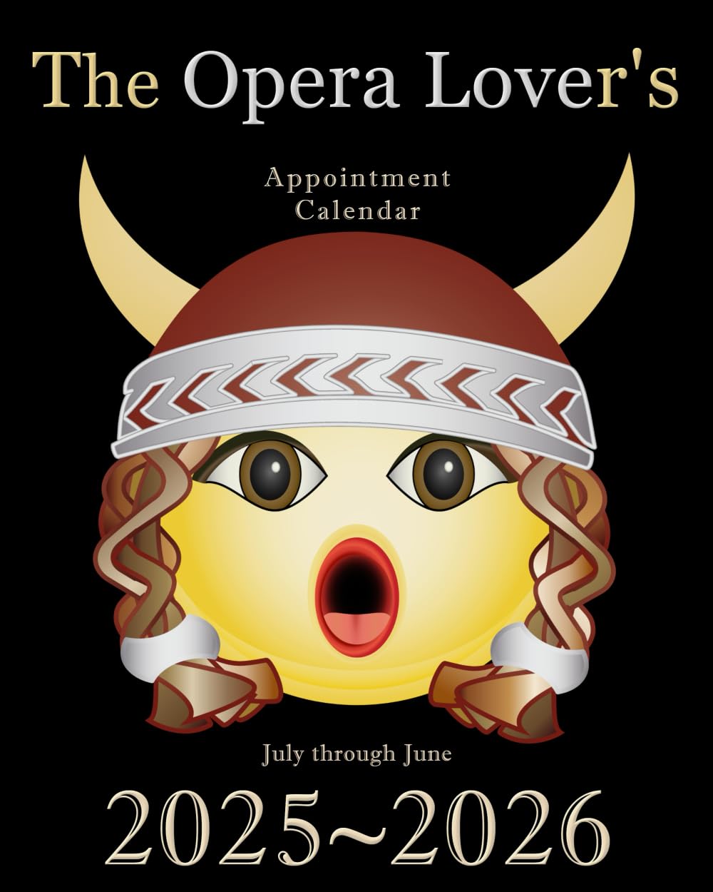 The Opera Lover's Appointment Calendar 2025-2026: 8x10 Monthly Weekly Daily Planner from July 2025 through June 2026 with Composer Birthdays, Opera Premiere Anniversaries, & Inspiring Quotes Sheet Music