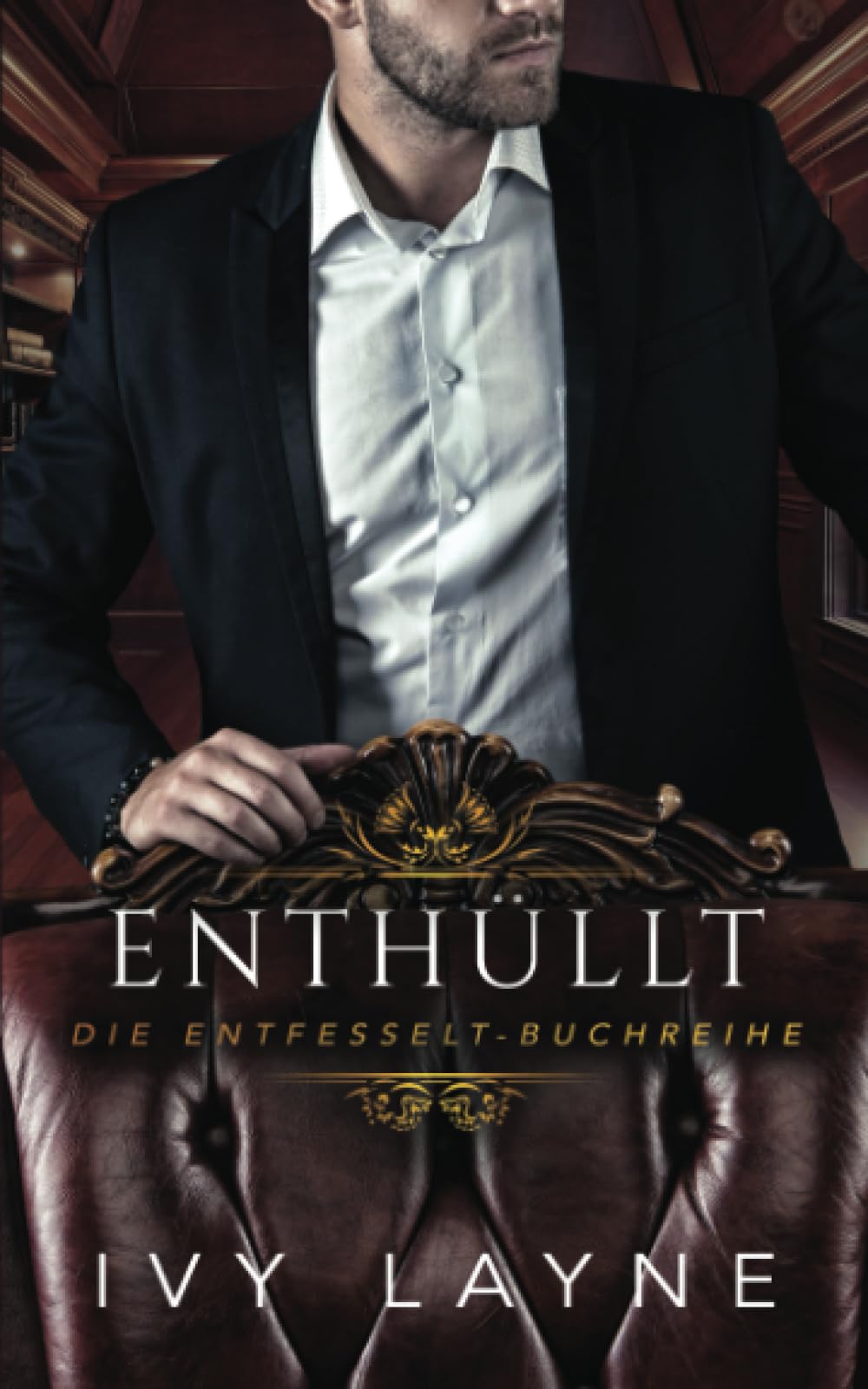 Enthüllt (Die Entfesselt-Reihe, Band 3) Contemporary literature