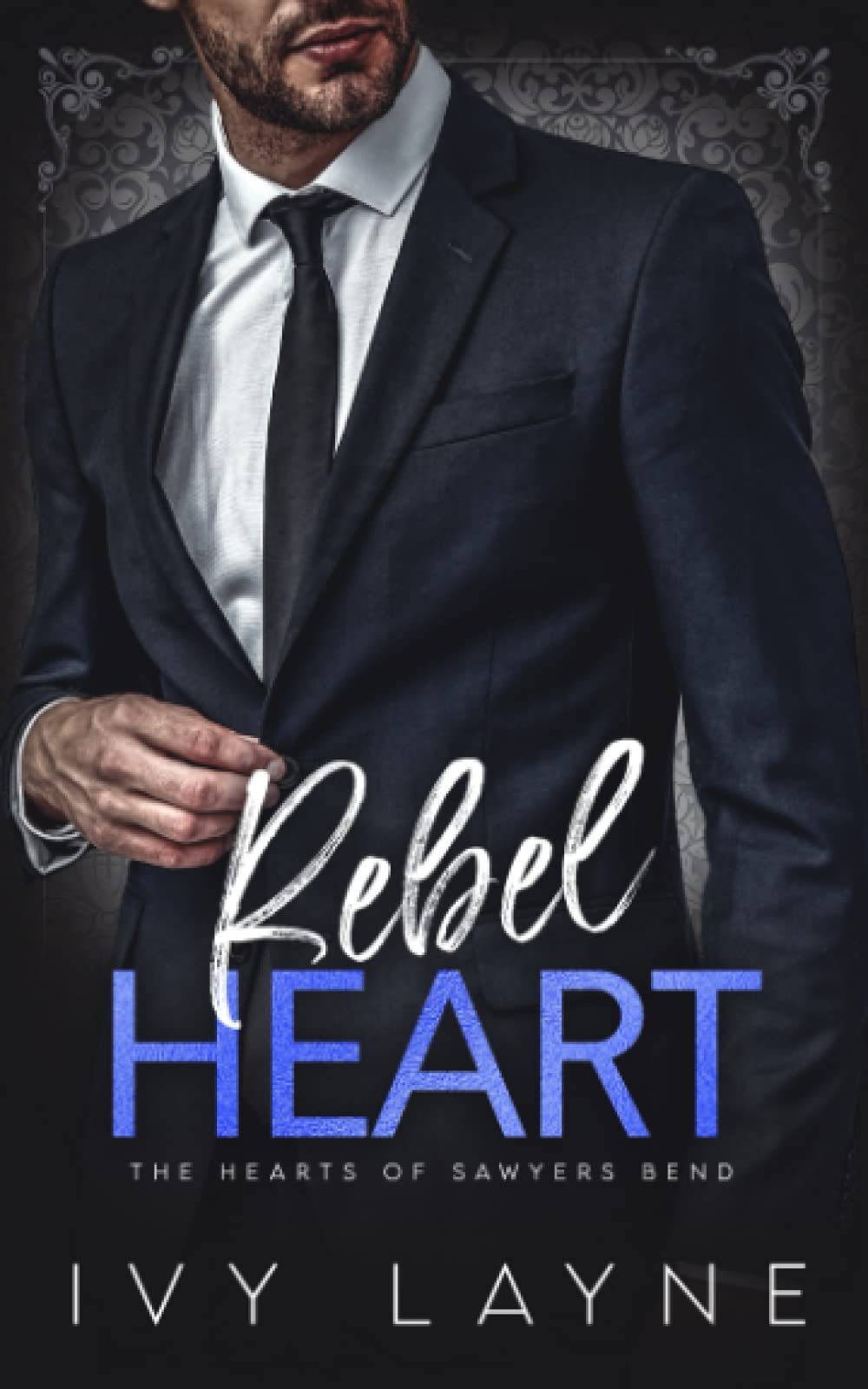 Rebel Heart (The Hearts of Sawyers Bend, Band 4) Romantic Thrillers