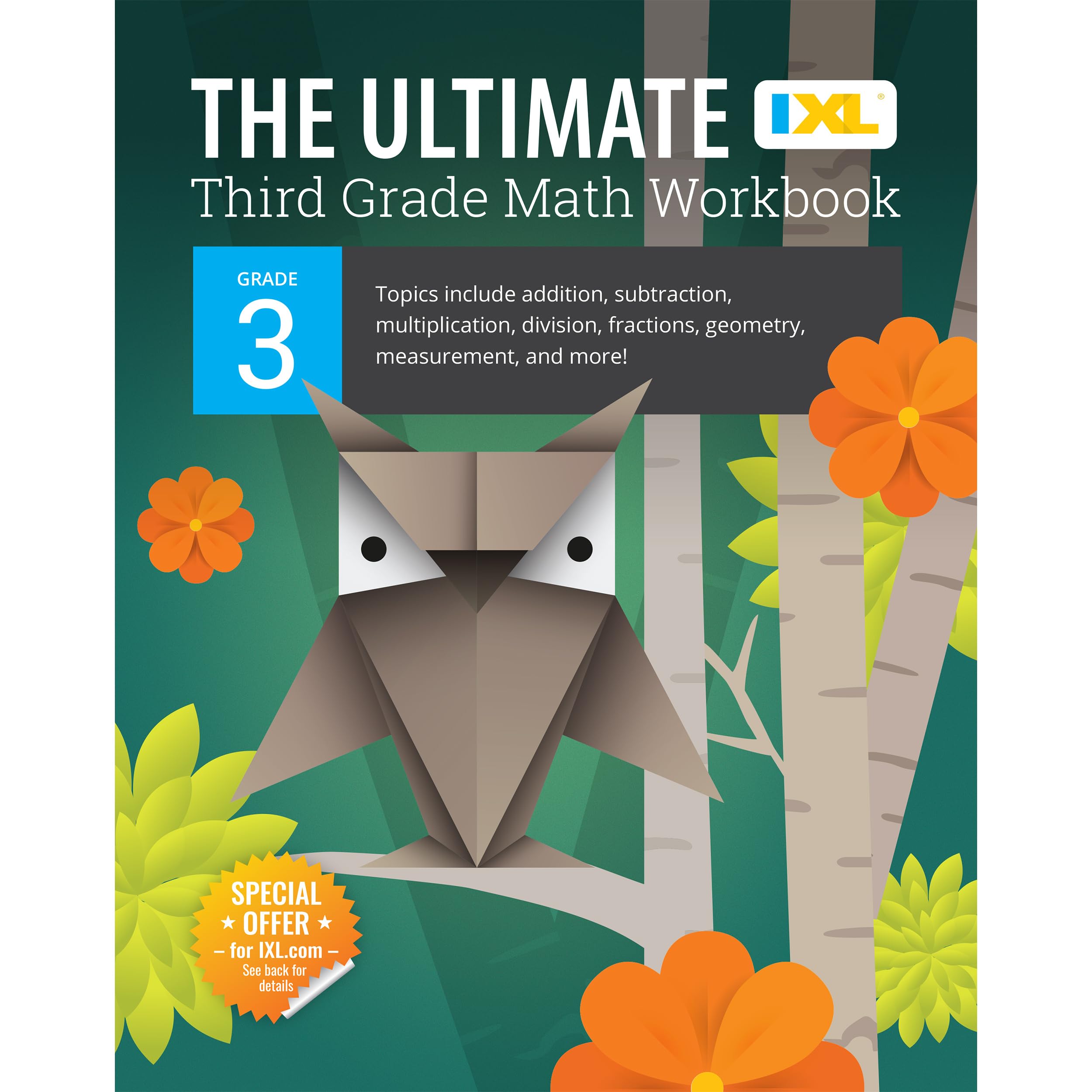 The Ultimate Third Grade Math: Multiplication, Division, Addition, Subtraction, Fractions, Geometry, Measurement, Mixed Operations, and Word Problems ... Curriculum (IXL Ultimate Workbooks) Computer Science