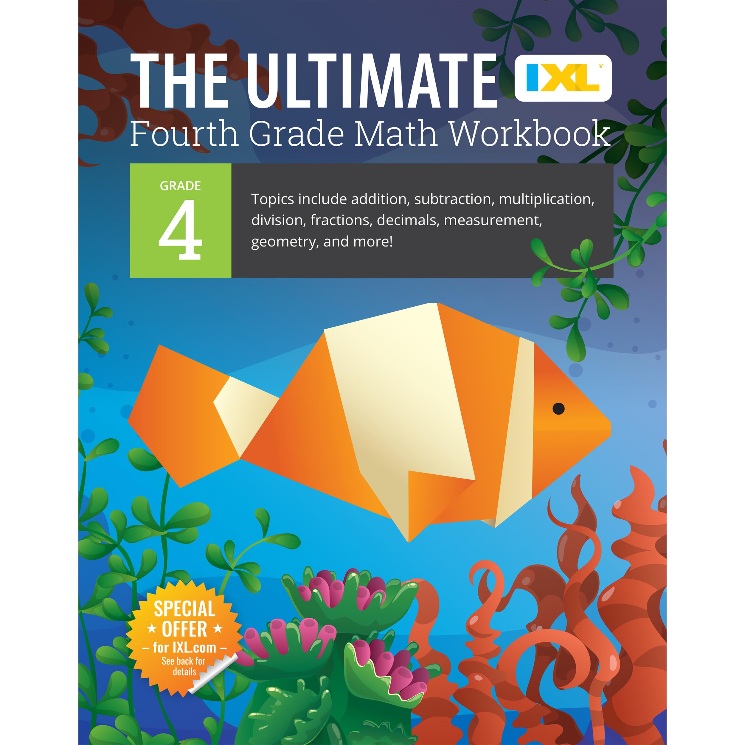 The Ultimate Fourth Grade Math Workbook: Multi-digit Multiplication, Long Division, Addition, Subtraction, Fractions, Decimals, Measurement, and ... Curriculum (IXL Ultimate Workbooks) Mathematics