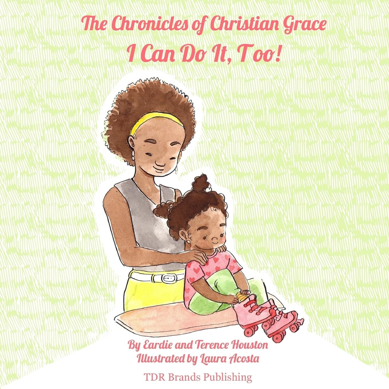 I Can Do It, Too! (Chronicles of Christian Grace, Band 1) Non-fiction