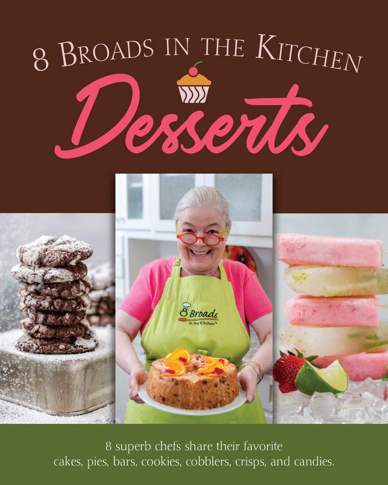 Desserts: 8 Superb Chefs Share Their Favorite Cakes, Pies, Bars, Cookies, Cobblers, Crisps, and Candies Leisure, Home & Garden