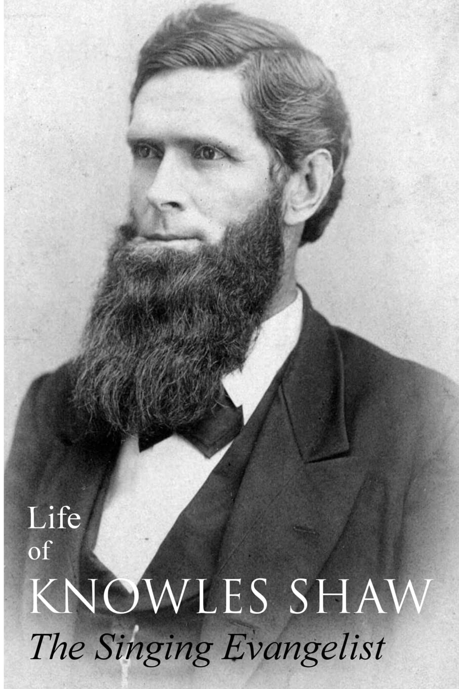 Life of Knowles Shaw, Singing Evangelist (Restoration Movement Library) Social Sciences