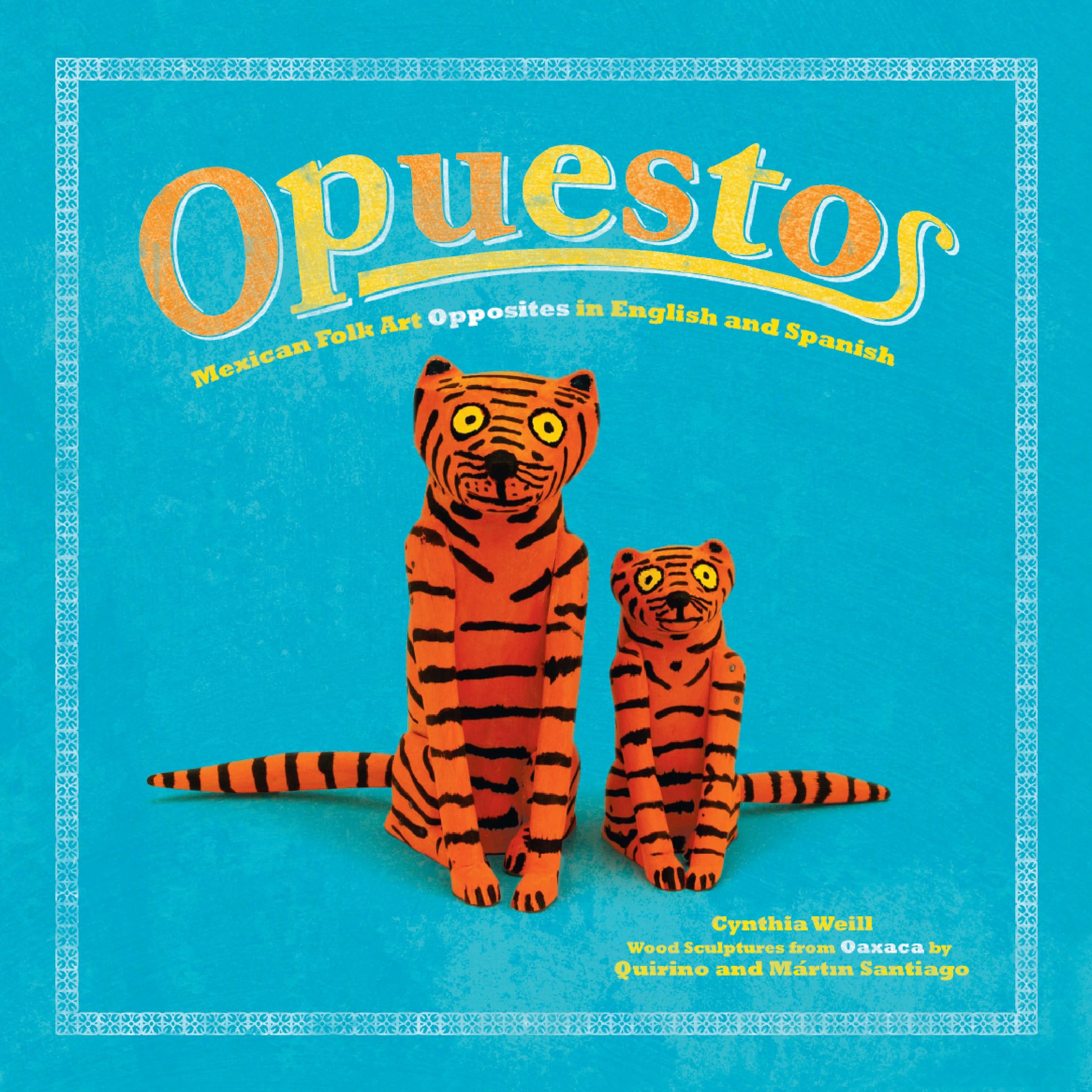 Opuestos: Mexican Folk Art Opposites in English and Spanish (First Concepts in Mexican Folk Art) Non-fiction