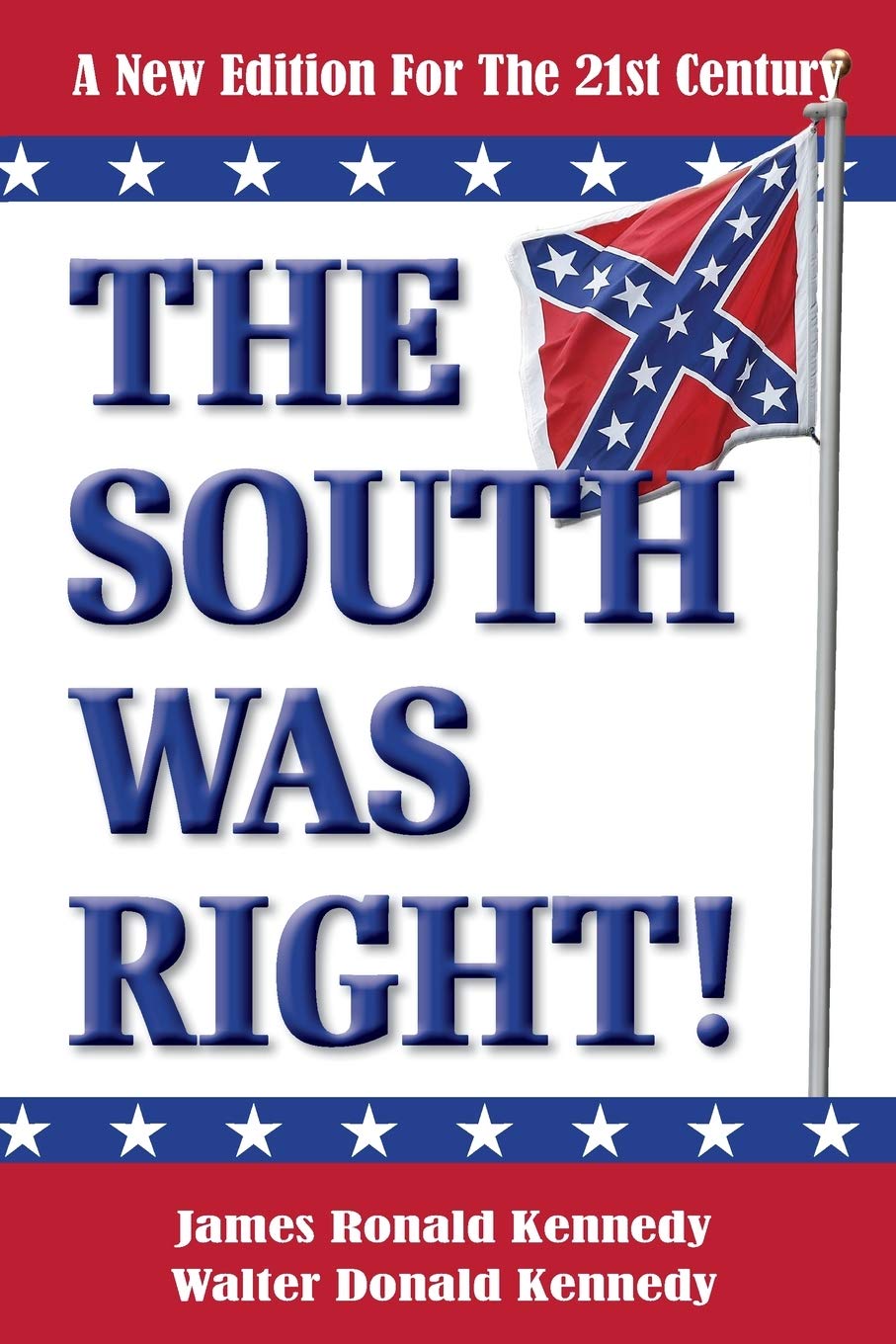 The South Was Right!: A New Edition for the 21st Century Politics & History