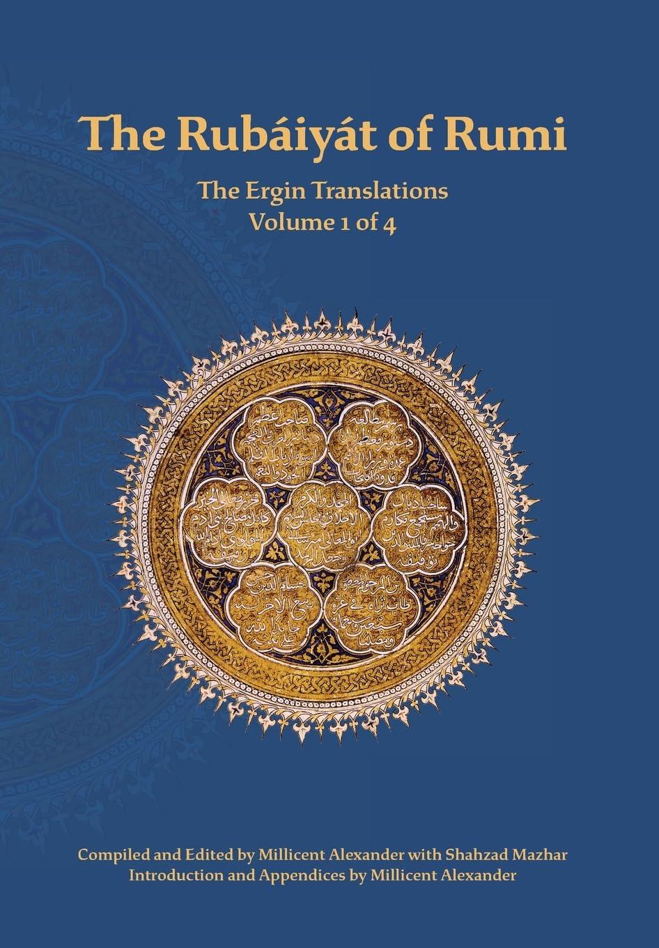 The Rubaiyat of Rumi, The Ergin Translations, Volume 1 Poetry
