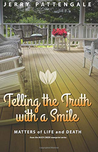Telling the Truth with a Smile: Matters of Life and Death (Buck Creek Series) Books