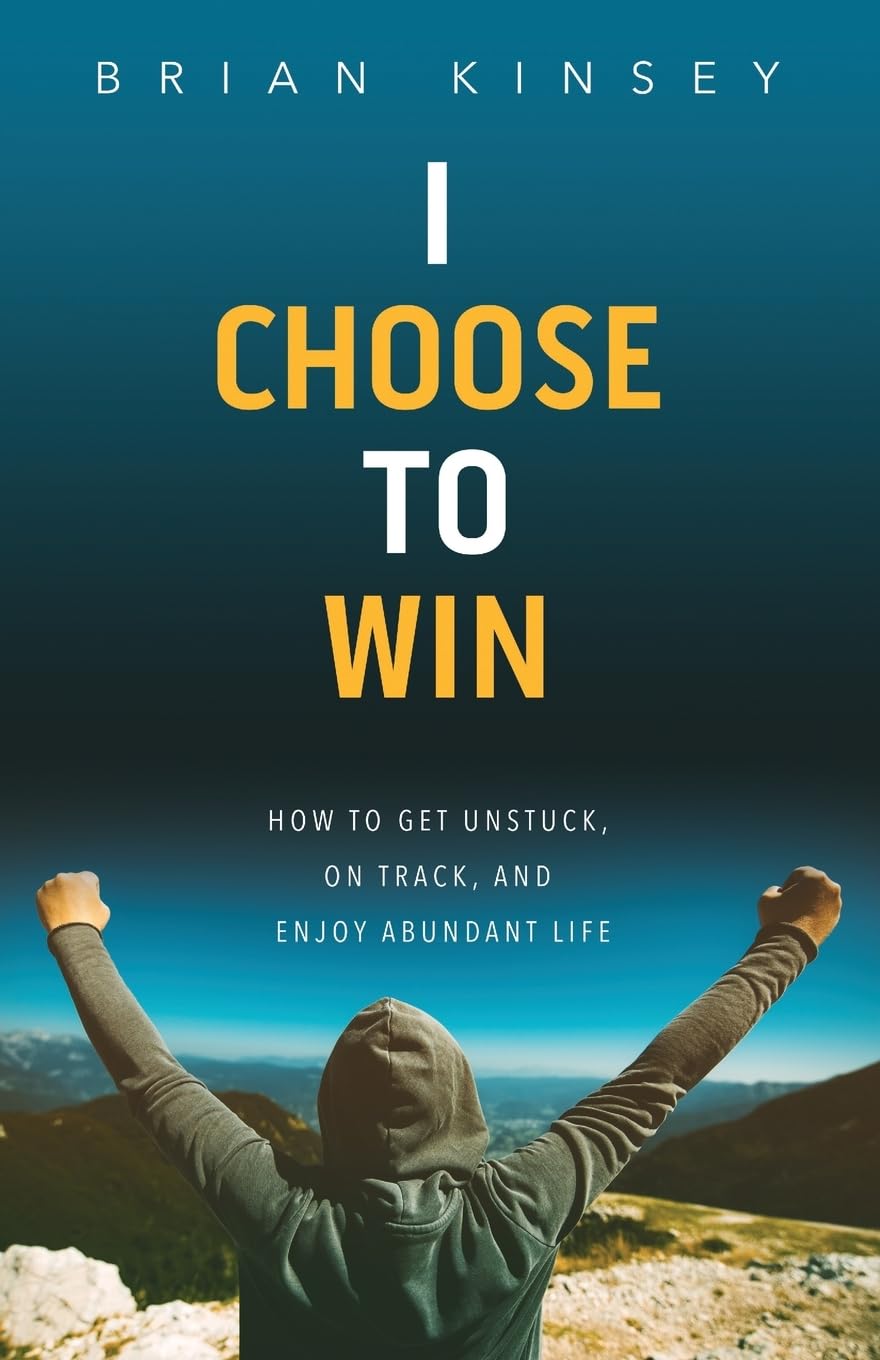 I Choose to Win: How to Get Unstuck, on Track, and Enjoy Abundant Life Social Sciences