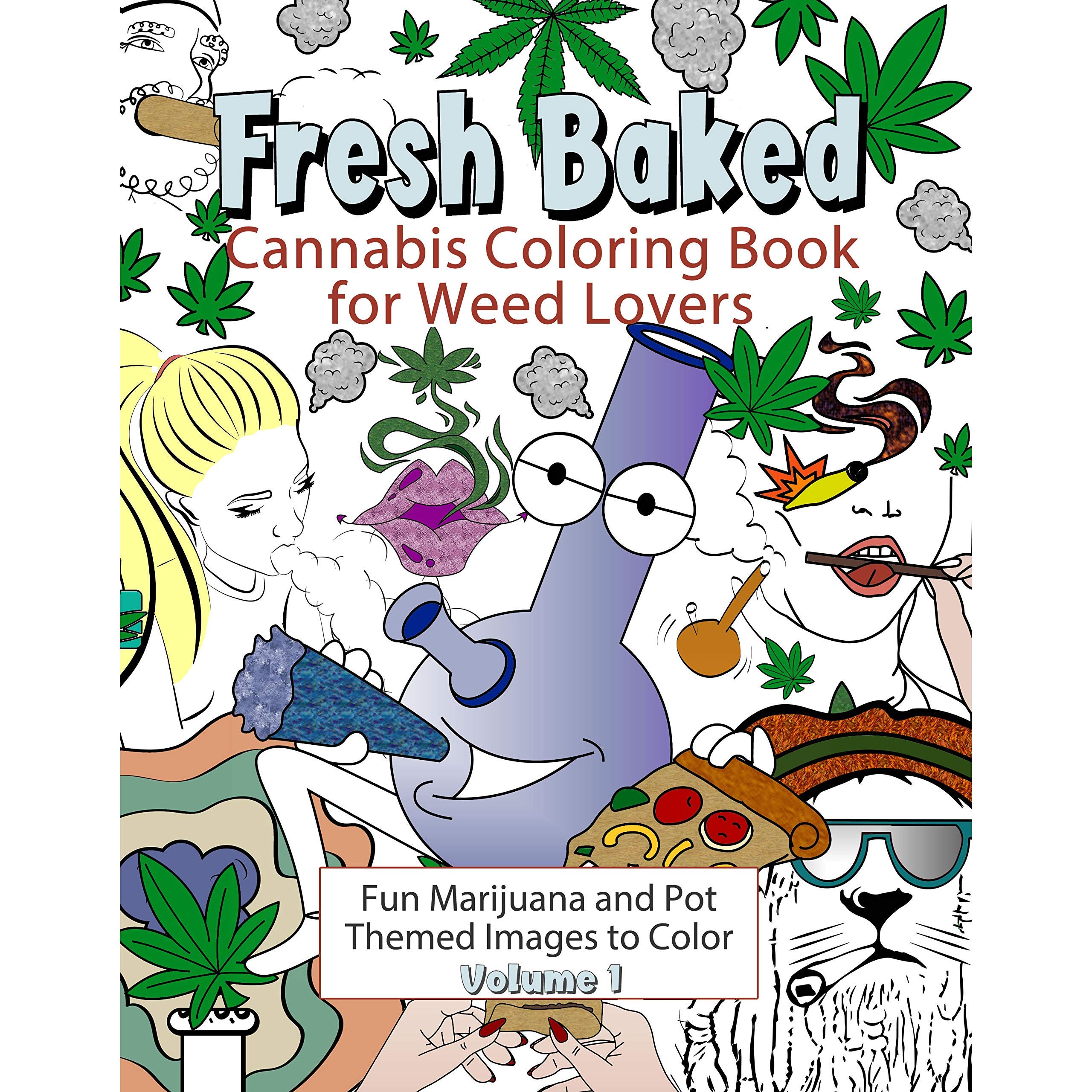 Fresh Baked Cannabis Coloring Book for Weed Lovers: Fun Marijuana and Pot Themed Images to Color - Volume 1 Social Sciences
