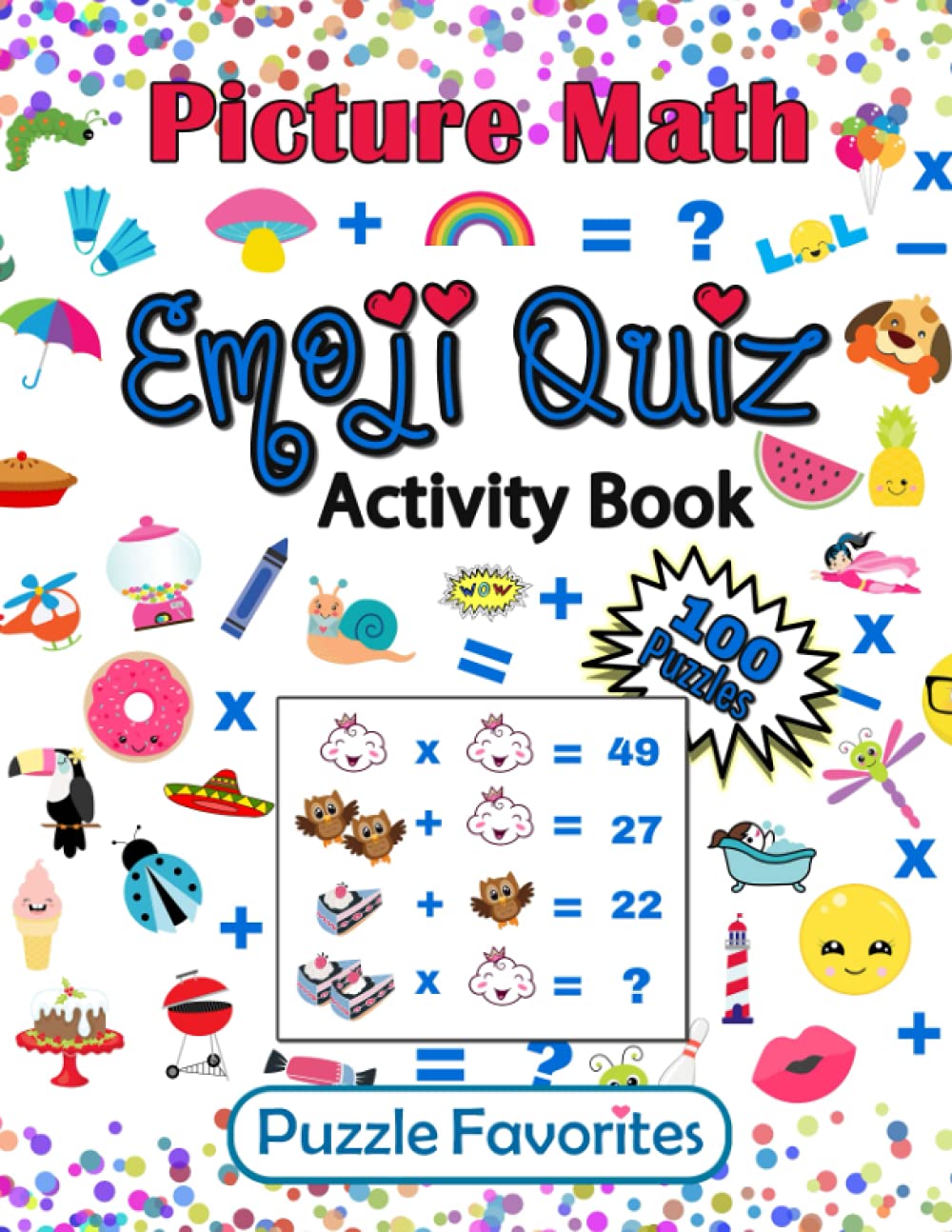 Picture Math Emoji Quiz Activity Book: 100 Fun Brain Boosting Puzzles to Challenge Your Mind, for Kids and Adults of All Ages Leisure & Fun