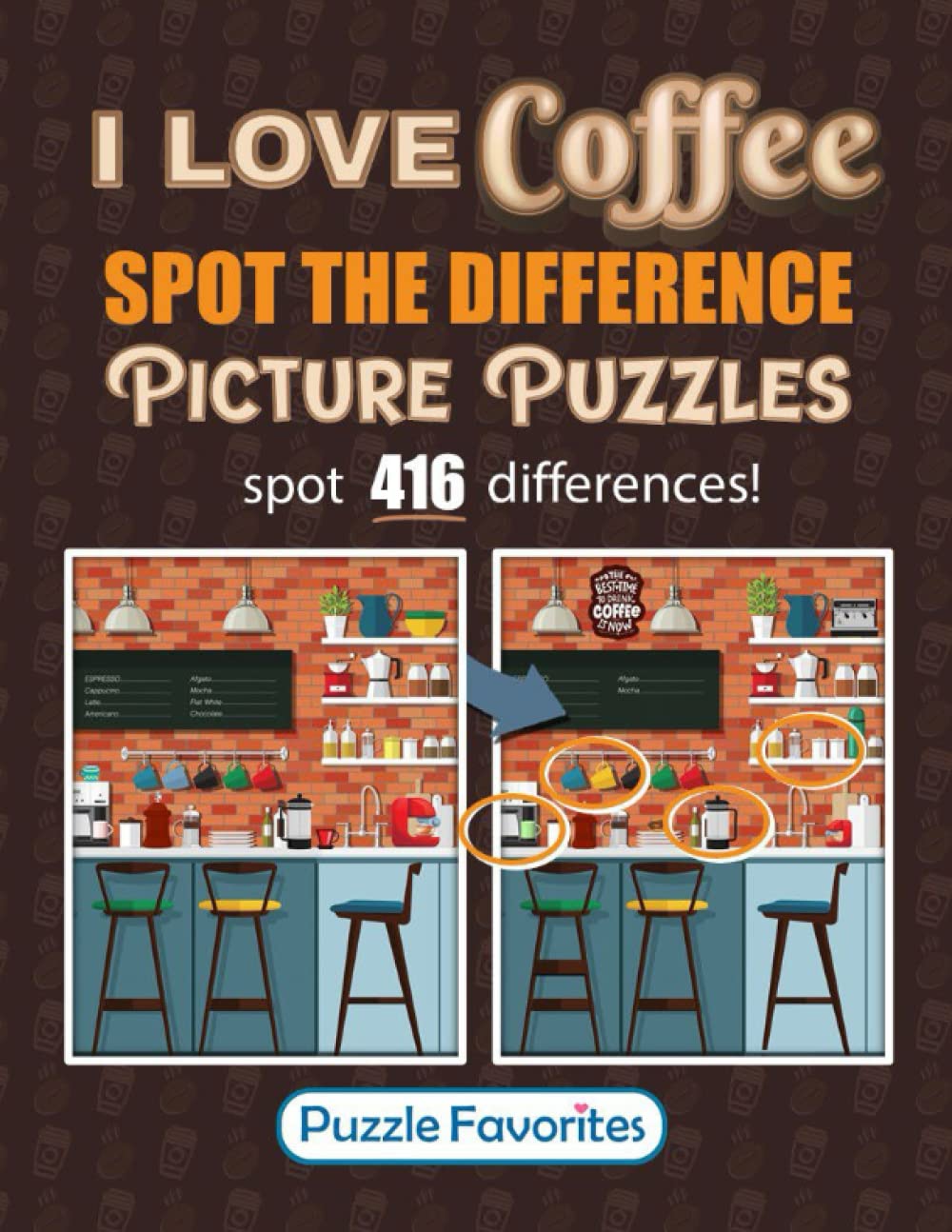 Spot the Difference "I Love Coffee" Picture Puzzles: Book Featuring Coffee Illustrations in Fun Spot the Difference Puzzle Games to Challenge Your Brain! (I Love Spot the Difference Series) Leisure & Fun
