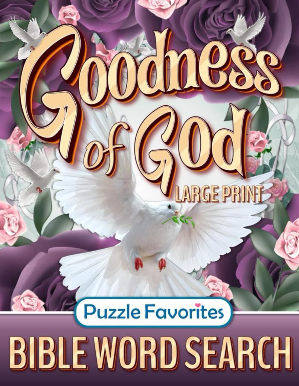 Bible Word Search Large Print: Goodness of God Inspiring Puzzle Book Featuring Encouraging Bible Verses of Faith, Hope, Praise, and Truth! (Bible Word Search - Series) Leisure & Fun