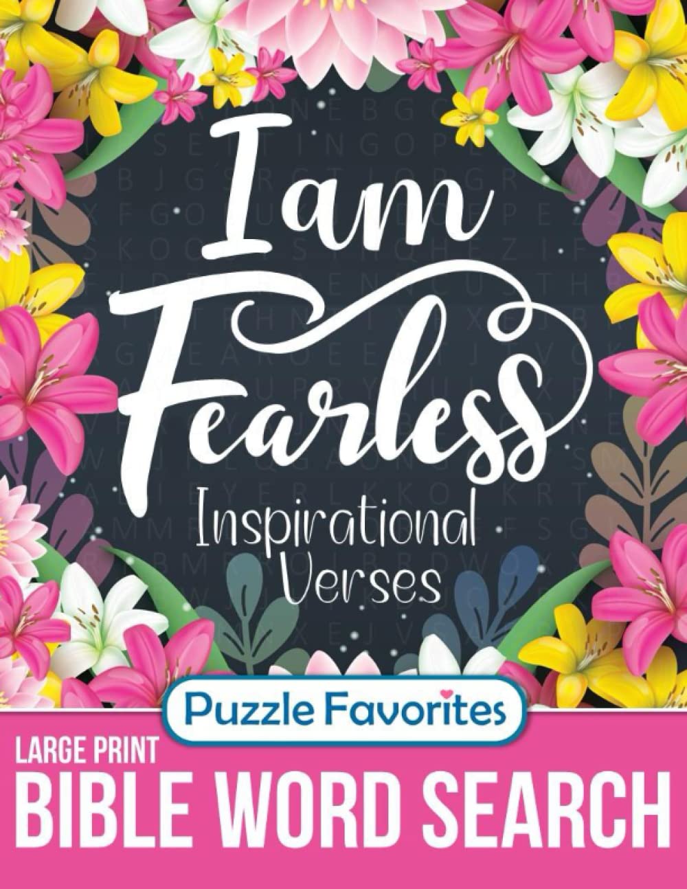 I am Fearless Bible Word Search Large Print Inspirational Verses: Powerful Scriptures Activity Book to Encourage Your Faith (Bible Word Search - Series) Leisure & Fun
