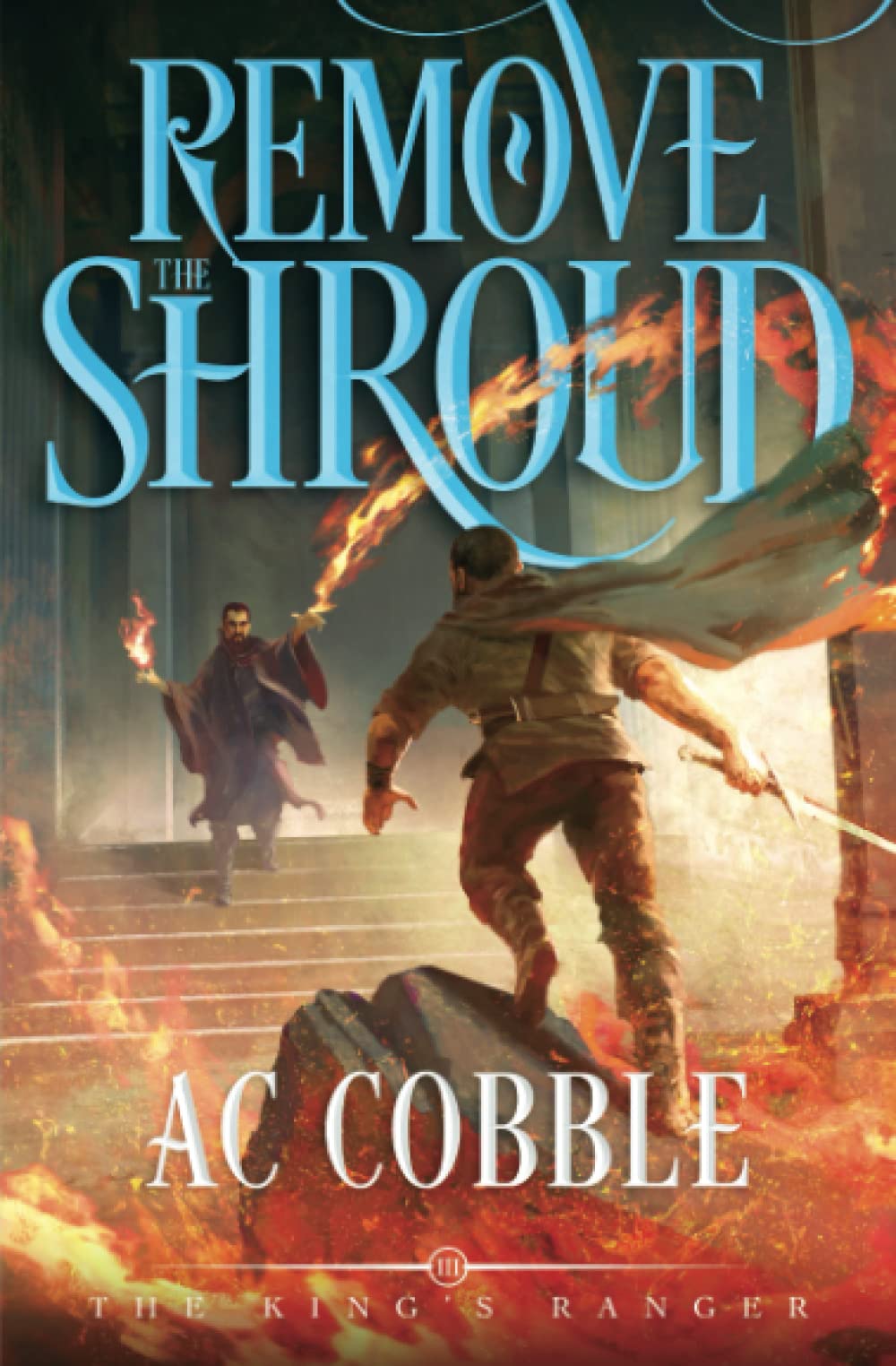 Remove the Shroud: The King's Ranger Book 3 (The King's Ranger (German Edition), Band 3) Books