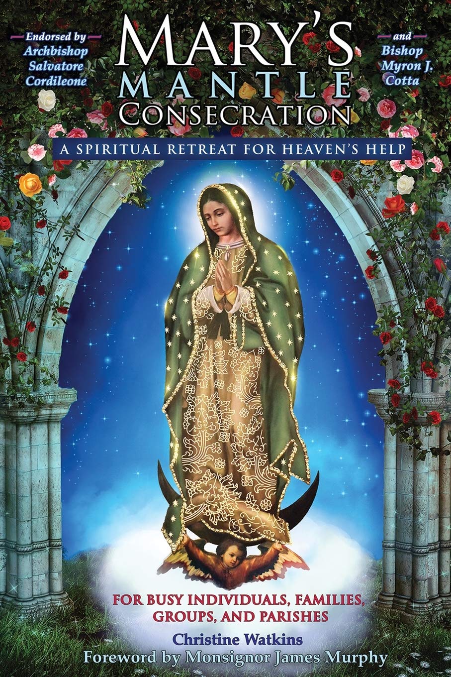 Mary's Mantle Consecration: A Spiritual Retreat for Heaven's Help Self-help