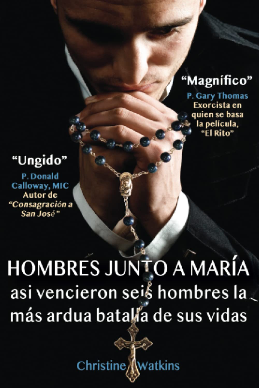 HOMBRES JUNTO A MARÍA: Así vencieron seis hombres la batalla más ardua de sus vidas Religion & Esotericism