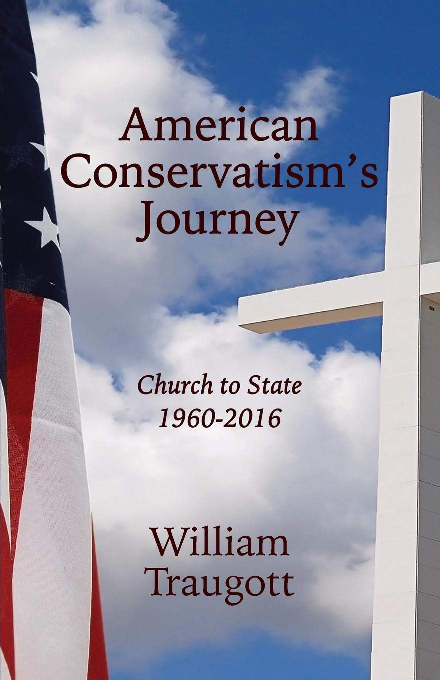 American Conservatism's Journey: Church to State, 1960 - 2016 Social Sciences