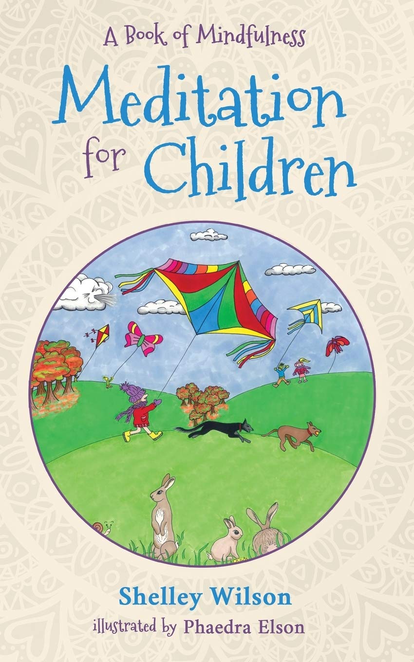 Meditation For Children: A Book of Mindfulness Lifestyle