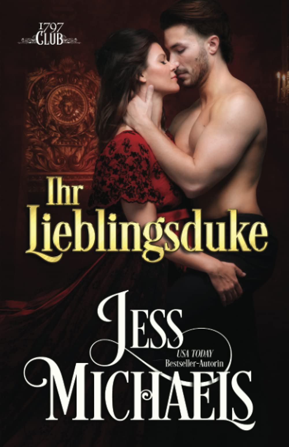 Ihr Lieblingsduke (Der 1797 Club, Band 2) Historical Fiction