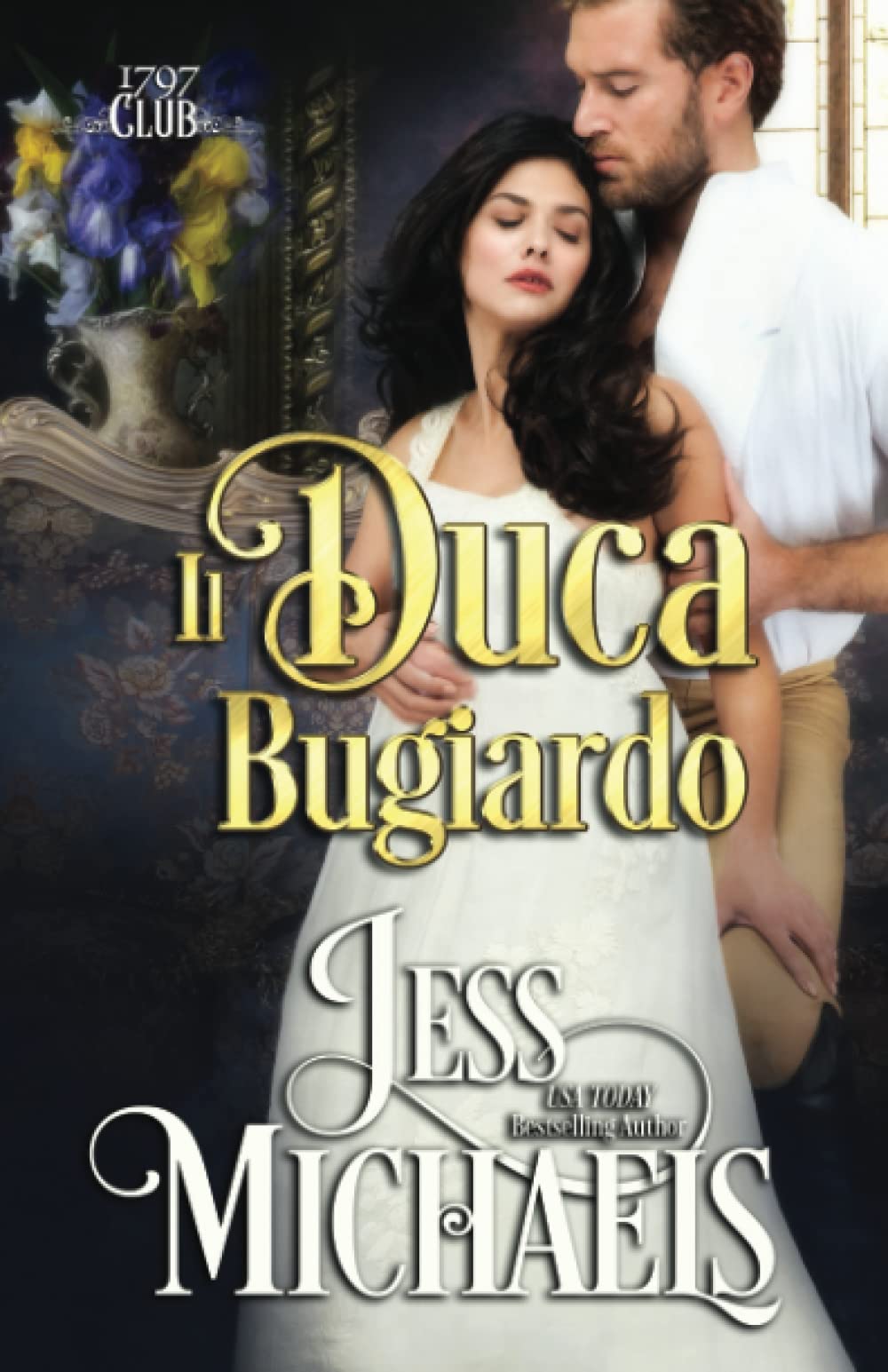 Il duca bugiardo (Il Club Del 1797, Band 8) Historical Fiction