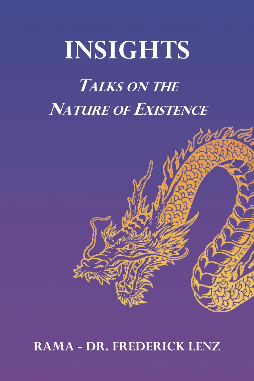 Insights: Talks on the Nature of Existence Lifestyle