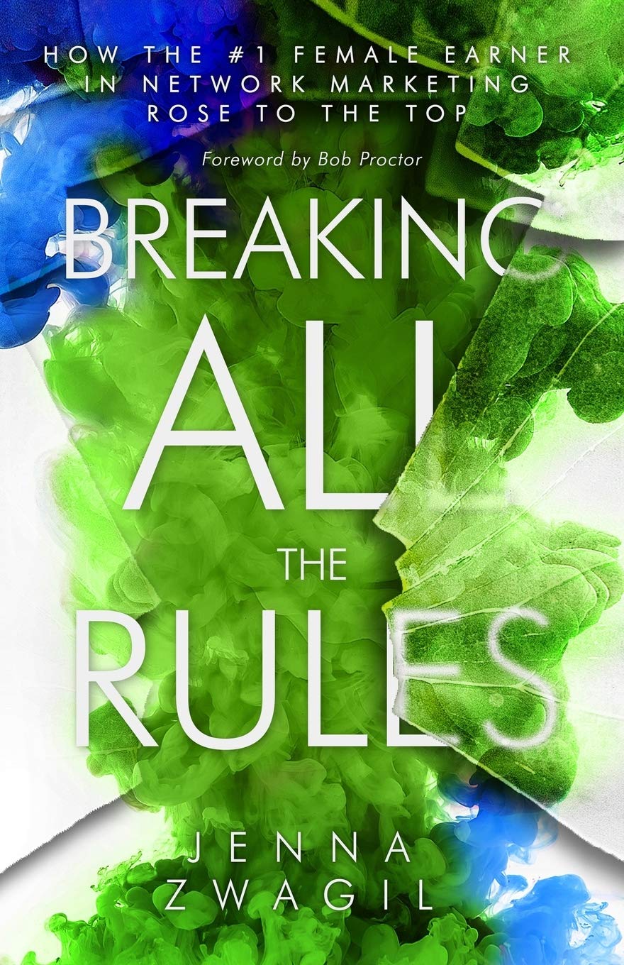 Breaking All the Rules: How the #1 Female Earner in Network Marketing Rose to The Top Business, Finance & Career
