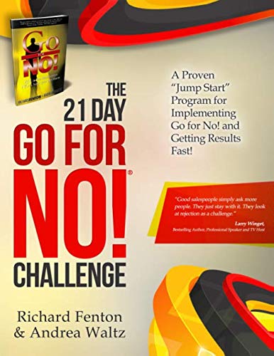 The Go for No! 21 Day Challenge: A Proven Jump Start Program for Implementing Go for No! and Getting Results Fast! Business, Finance & Career