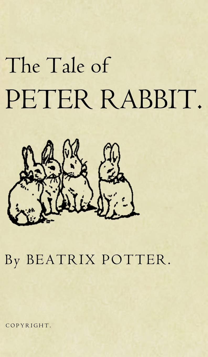 The Tale of Peter Rabbit: The Original 1901 Edition Novels & Short Stories