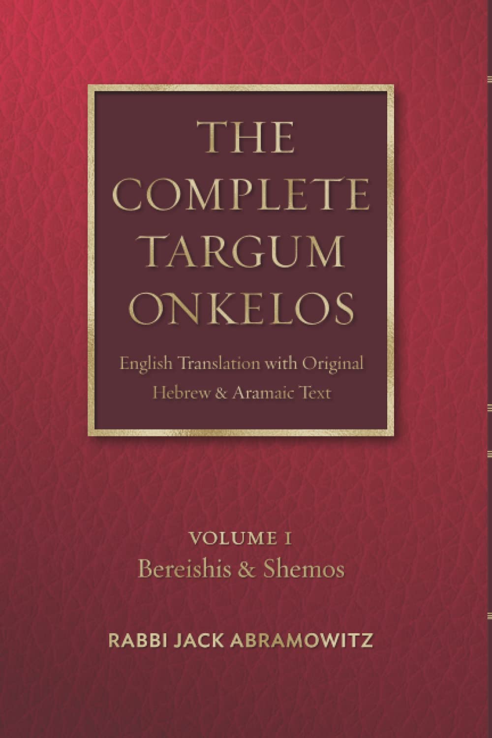The Complete Targum Onkelos: English Translation with Original Hebrew and Aramaic Text - Volume I Religion & Esotericism